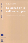 La unidad de la cultura europea. Notas para la definición de la cultura La unidad de la cultura europea. Notas para la definición de la cultura