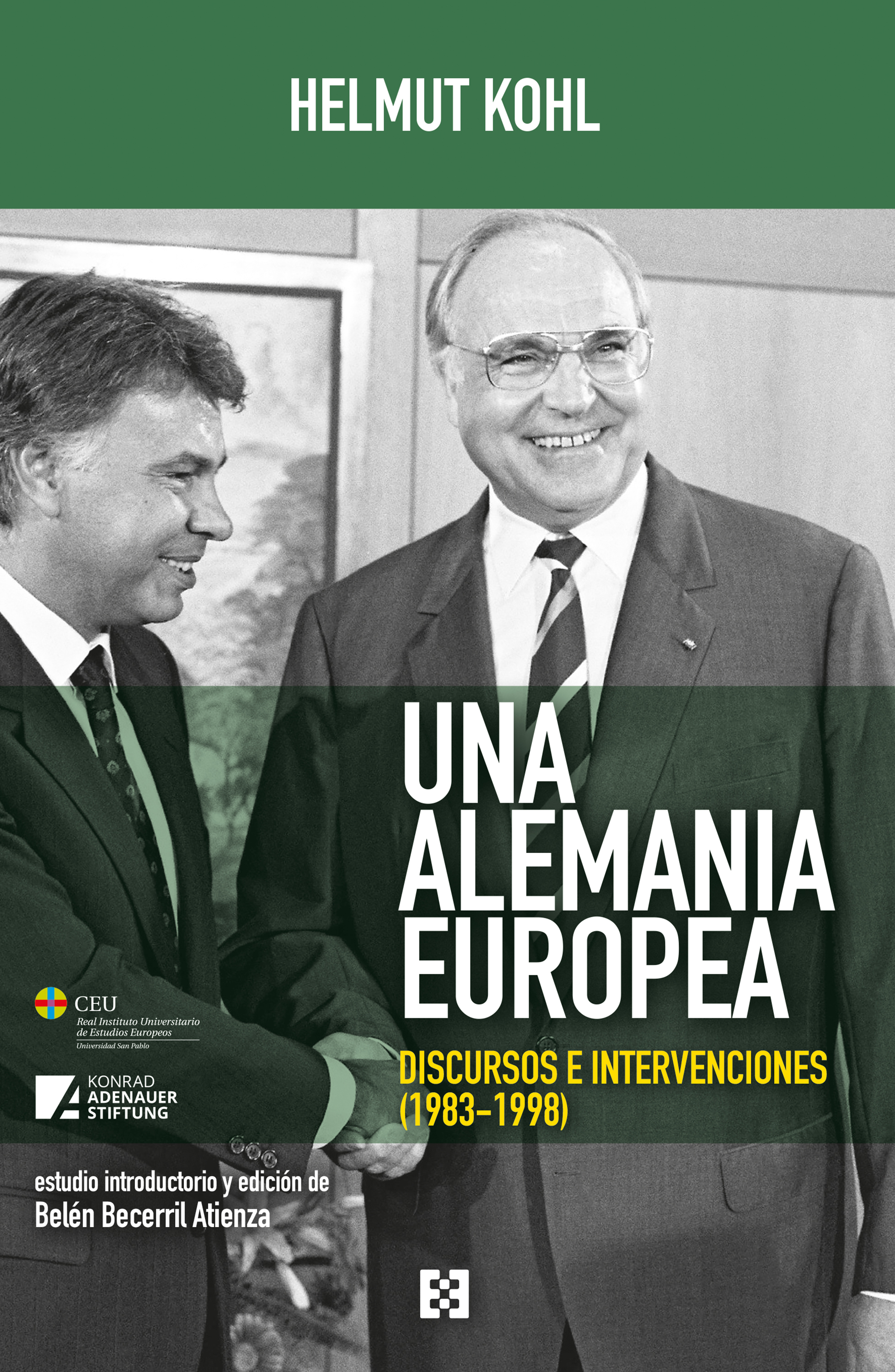 Una Alemania europea. Discursos e intervenciones (1983-1998) Una Alemania europea. Discursos e intervenciones (1983-1998)